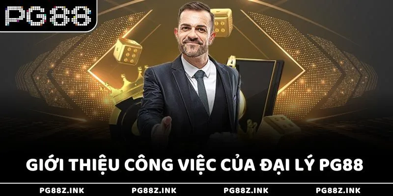 Giới thiệu công việc của đại lý PG88 